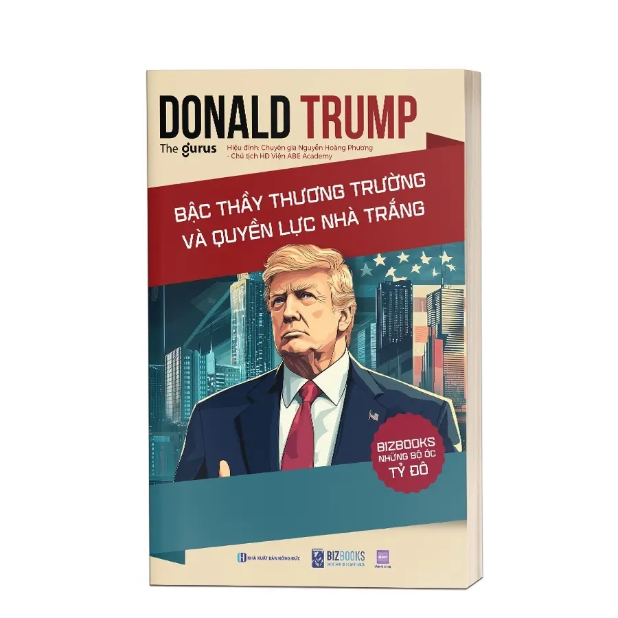 Những bộ óc tỷ đô: Donald Trump – Bậc thầy thương trường và quyền lực Nhà Trắng