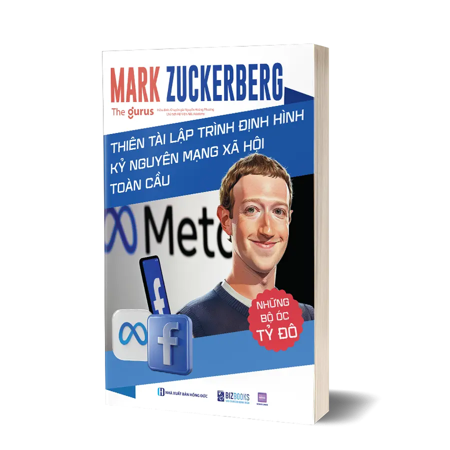 Những bộ óc tỷ đô: Mark Zuckerberg – Thiên tài lập trình định hình kỷ nguyên mạng xã hội toàn cầu