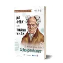 Kẻ điên và thánh nhân: Trí huệ từ bậc thầy Schopenhauer