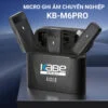 Micro thu âm không dây cài áo lọc tiếng ồn Livestream / Quay video / Ghi âm - KB M6 Pro
