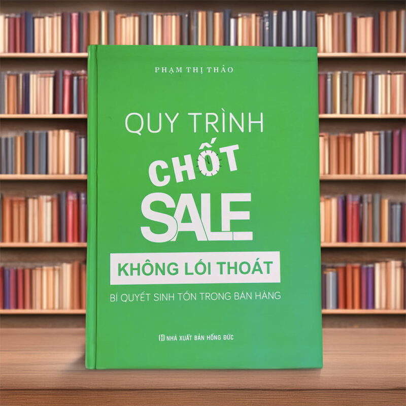 Quy trình chốt sale không lối thoát