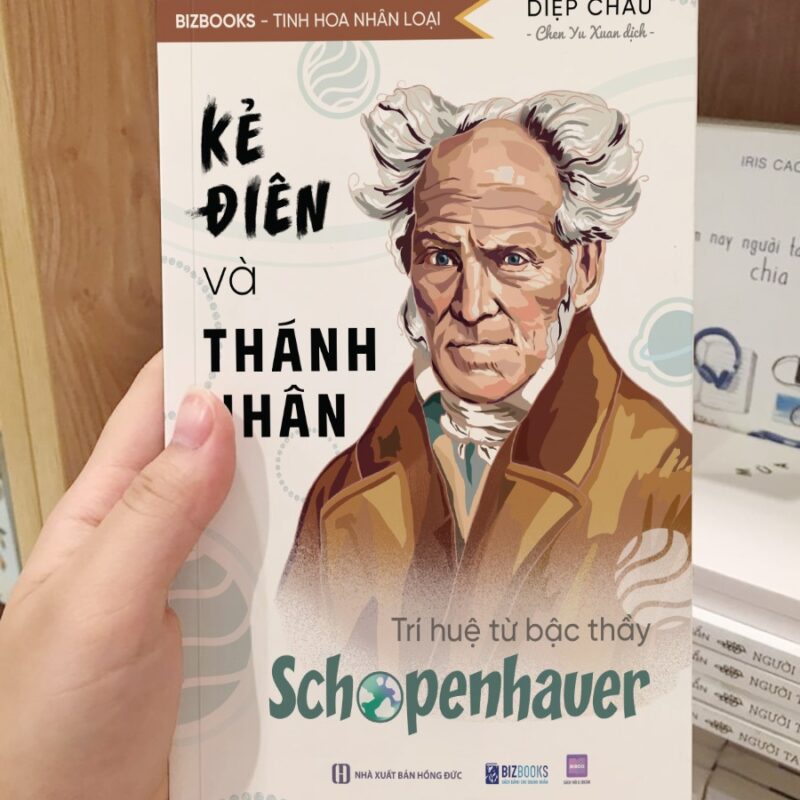 Kẻ điên và thánh nhân: Trí huệ từ bậc thầy Schopenhauer