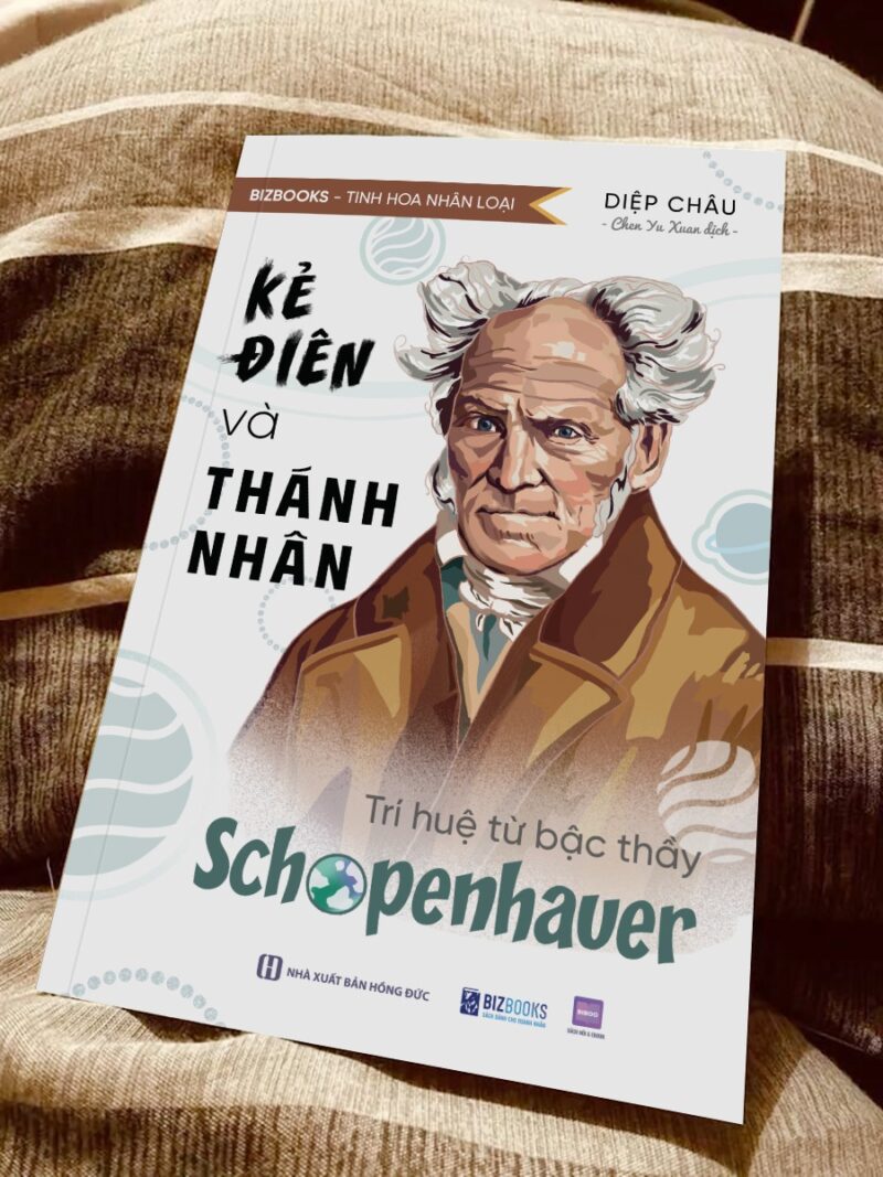 Kẻ điên và thánh nhân: Trí huệ từ bậc thầy Schopenhauer