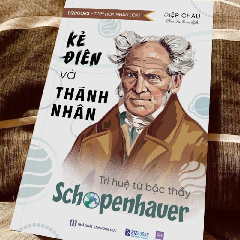 Kẻ điên và thánh nhân: Trí huệ từ bậc thầy Schopenhauer