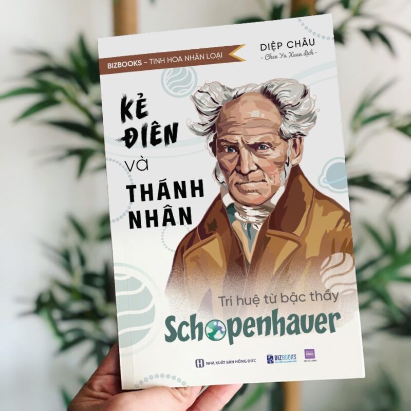 Kẻ điên và thánh nhân: Trí huệ từ bậc thầy Schopenhauer