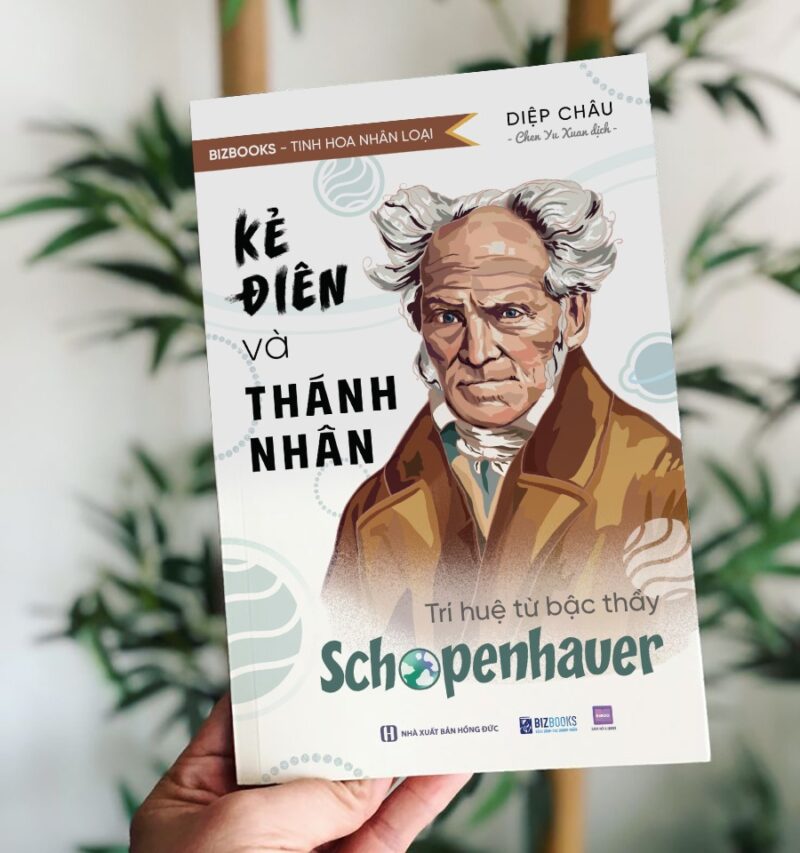 Kẻ điên và thánh nhân: Trí huệ từ bậc thầy Schopenhauer