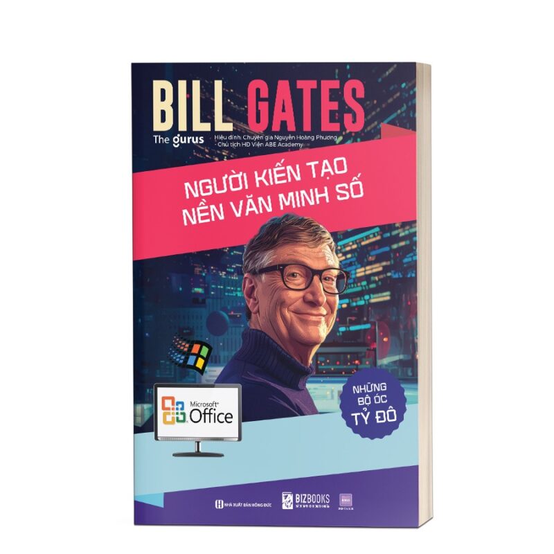 Bill Gates: Người kiến tạo nền văn minh số
