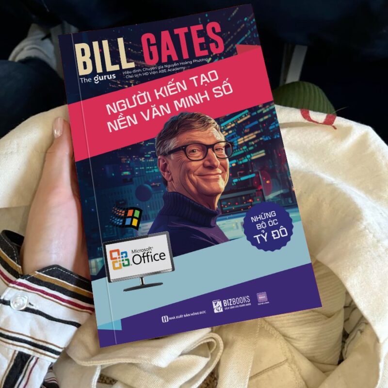 Bill Gates: Người kiến tạo nền văn minh số