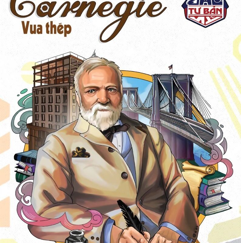Đại tư bản Mỹ: Andrew Carnegie - Vua thép