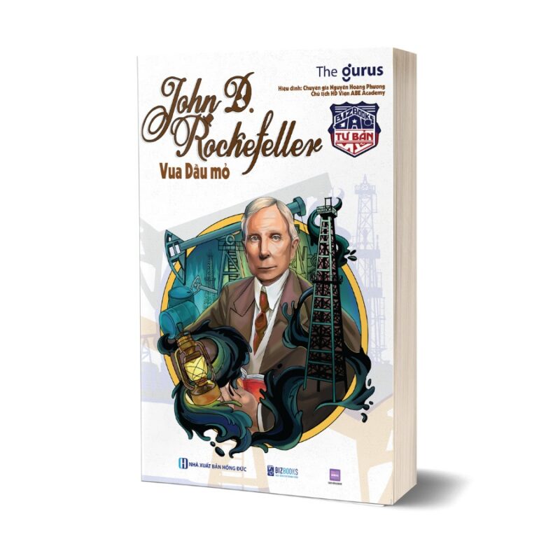 Đại tư bản Mỹ: John D. Rockefeller - Vua dầu mỏ