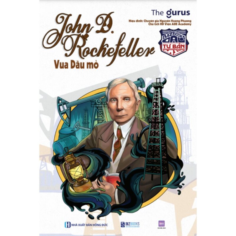 Đại tư bản Mỹ: John D. Rockefeller - Vua dầu mỏ