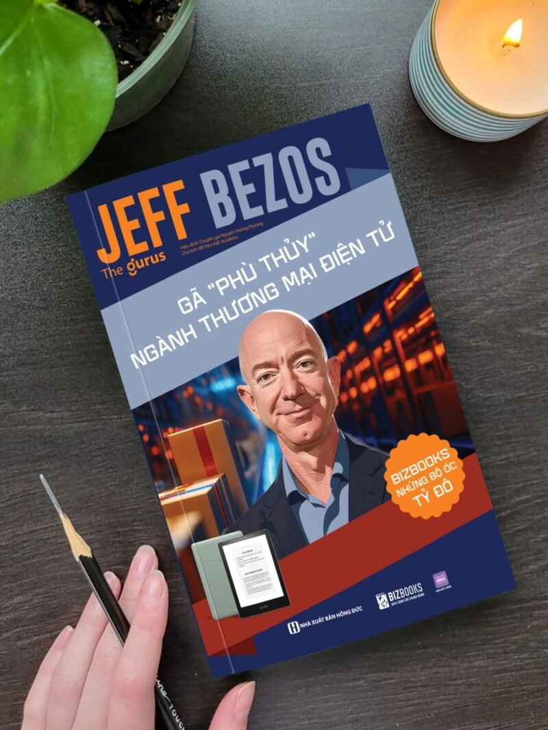 Jeff Bezos: Gã “phù thuỷ” ngành thương mại điện tử