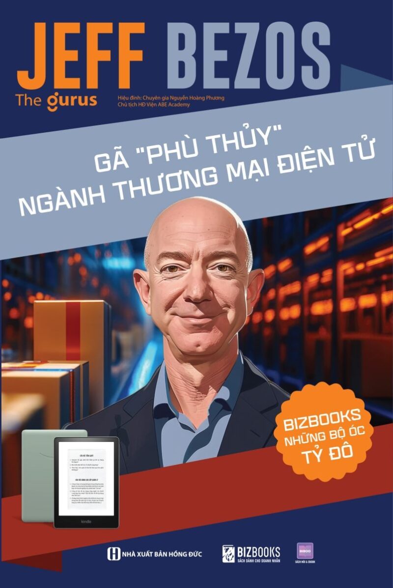 Jeff Bezos: Gã “phù thuỷ” ngành thương mại điện tử