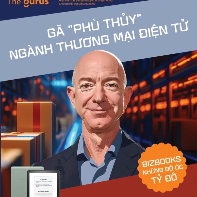 Jeff Bezos: Gã “phù thuỷ” ngành thương mại điện tử