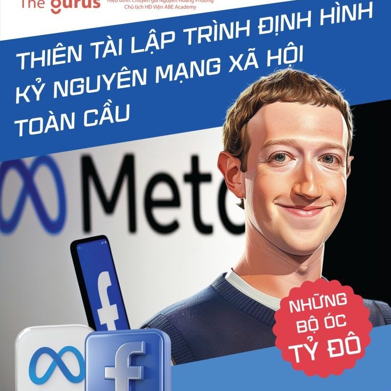 Mark Zuckerberg – Thiên tài lập trình định hình kỷ nguyên mạng xã hội toàn cầu