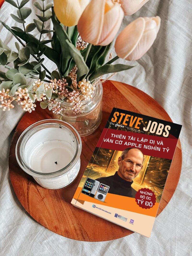 Steve Jobs - Thiên tài lập dị và ván cờ Apple nghìn tỷ”