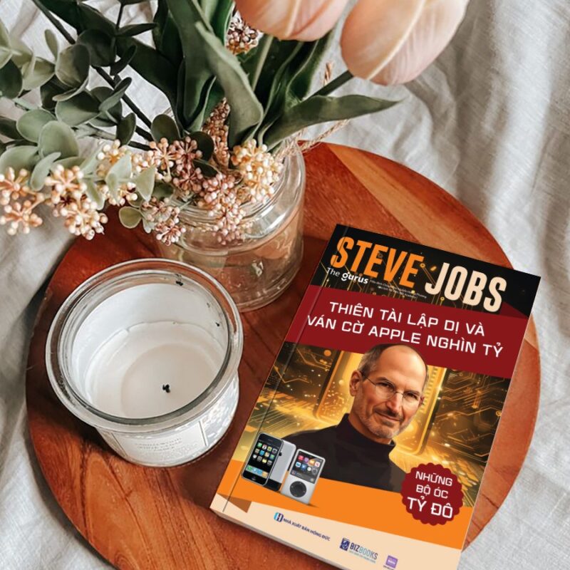 Steve Jobs - Thiên tài lập dị và ván cờ Apple nghìn tỷ”