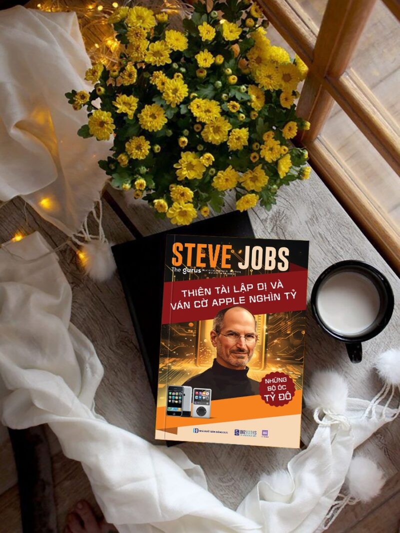 Steve Jobs - Thiên tài lập dị và ván cờ Apple nghìn tỷ”